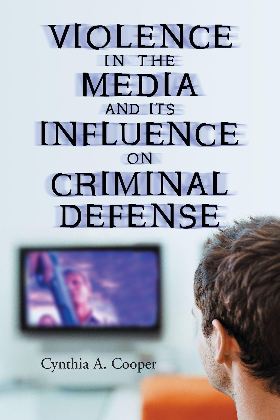 Vorderes Coverbild Violence in the Media and Its Influence on Criminal Defense