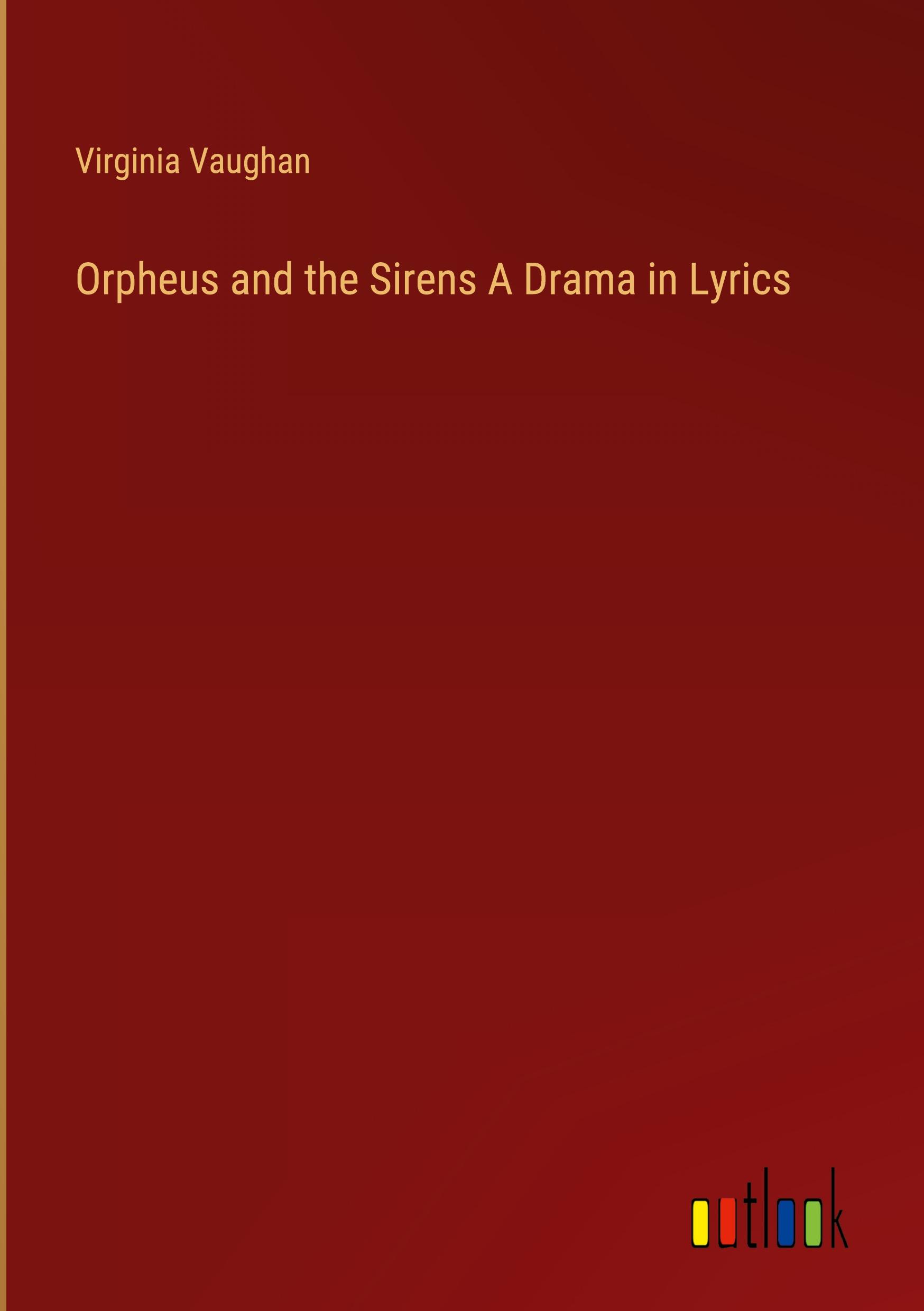 Vorderes Coverbild Orpheus and the Sirens A Drama in Lyrics