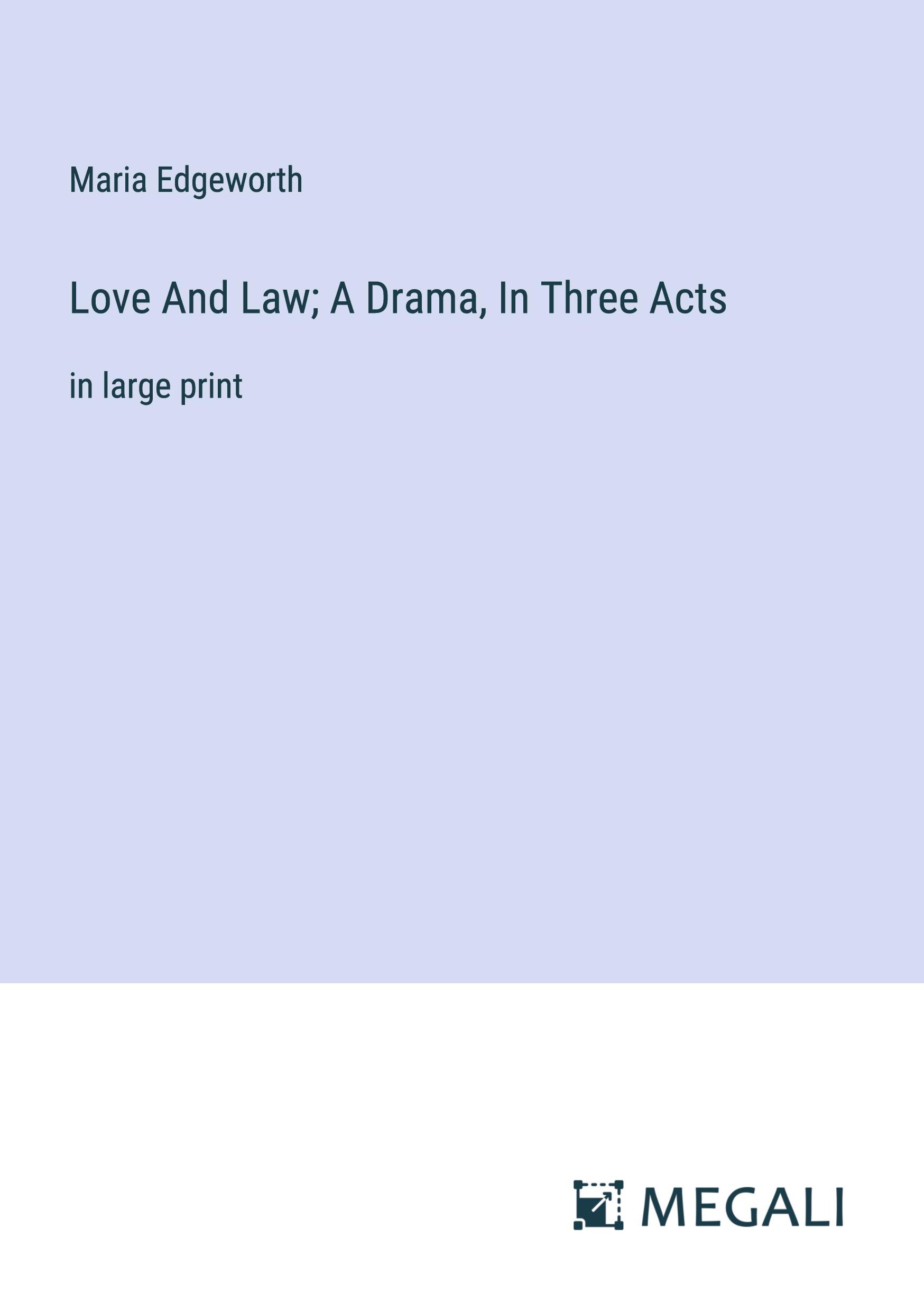Vorderes Coverbild Love And Law; A Drama, In Three Acts