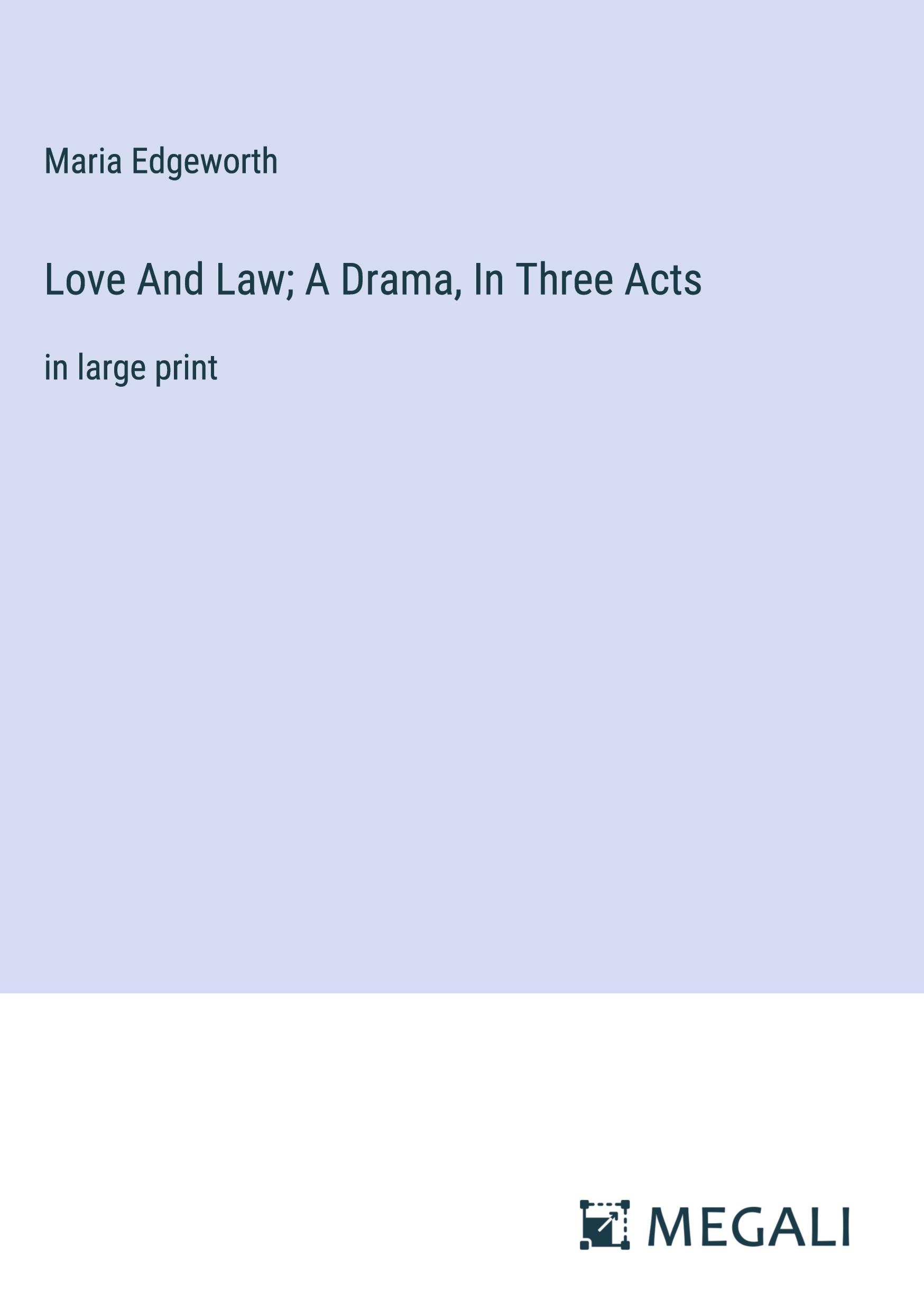 Vorderes Coverbild Love And Law; A Drama, In Three Acts
