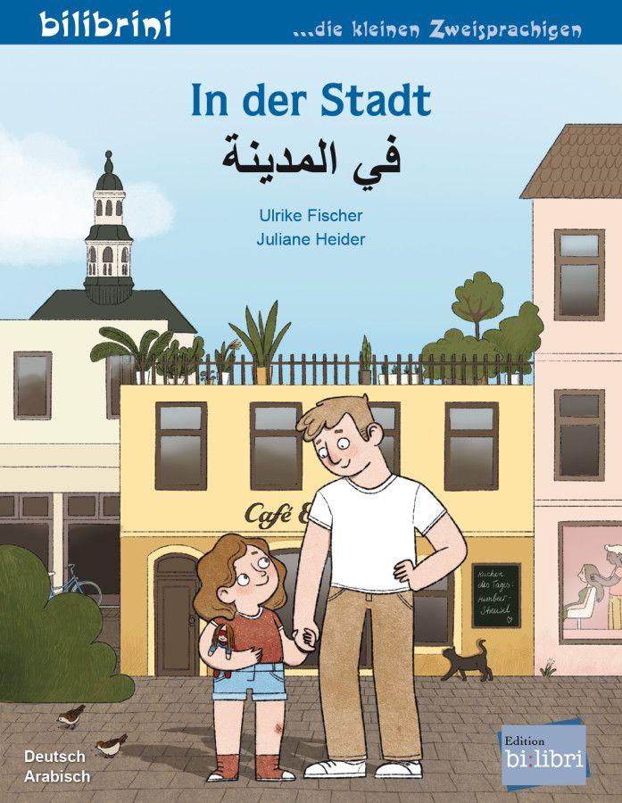 Vorderes Coverbild In der Stadt (Deutsch-Arabisch)