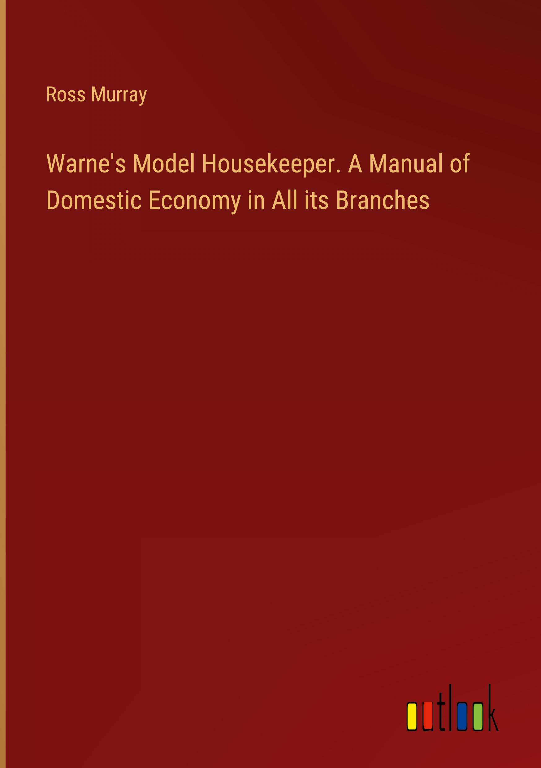 Vorderes Coverbild Warne's Model Housekeeper. A Manual of Domestic Economy in All its Branches