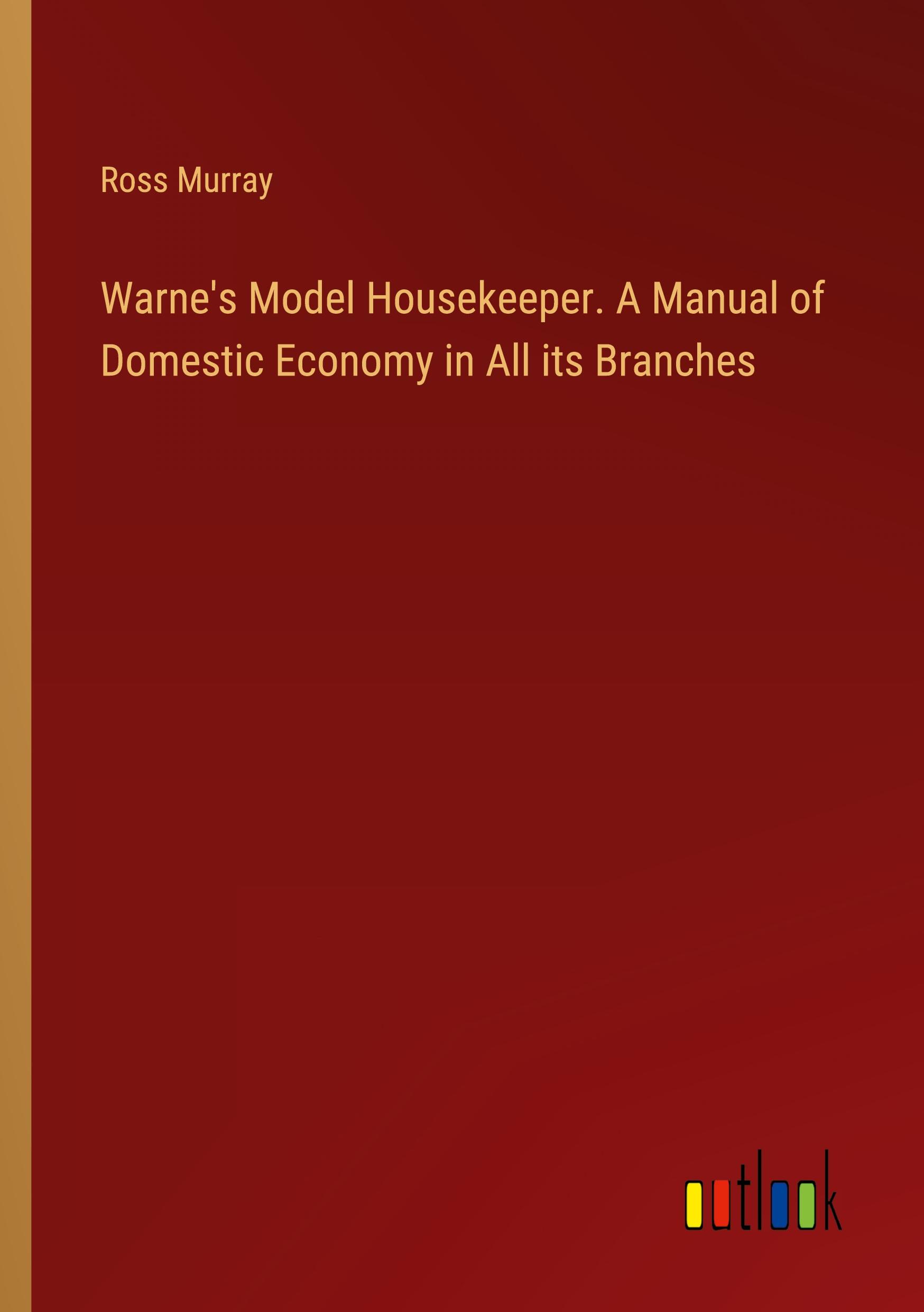 Vorderes Coverbild Warne's Model Housekeeper. A Manual of Domestic Economy in All its Branches