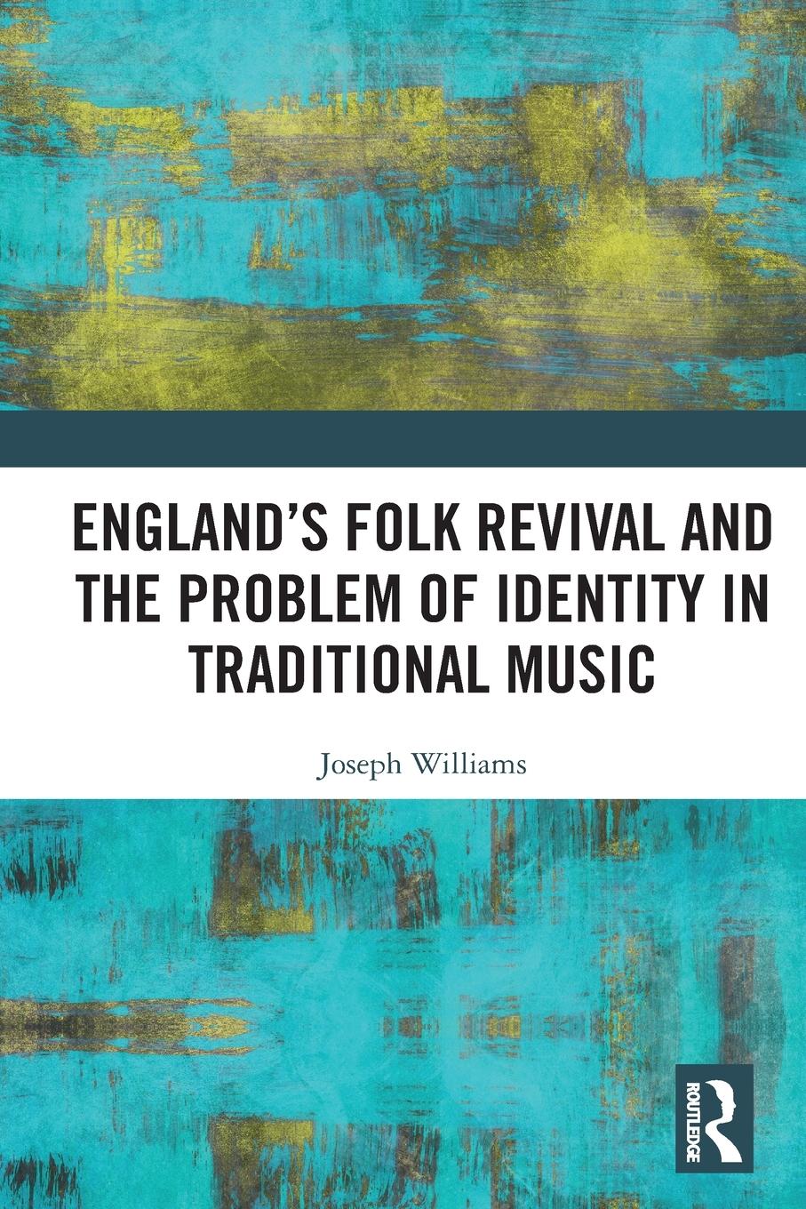 Vorderes Coverbild England's Folk Revival and the Problem of Identity in Traditional Music