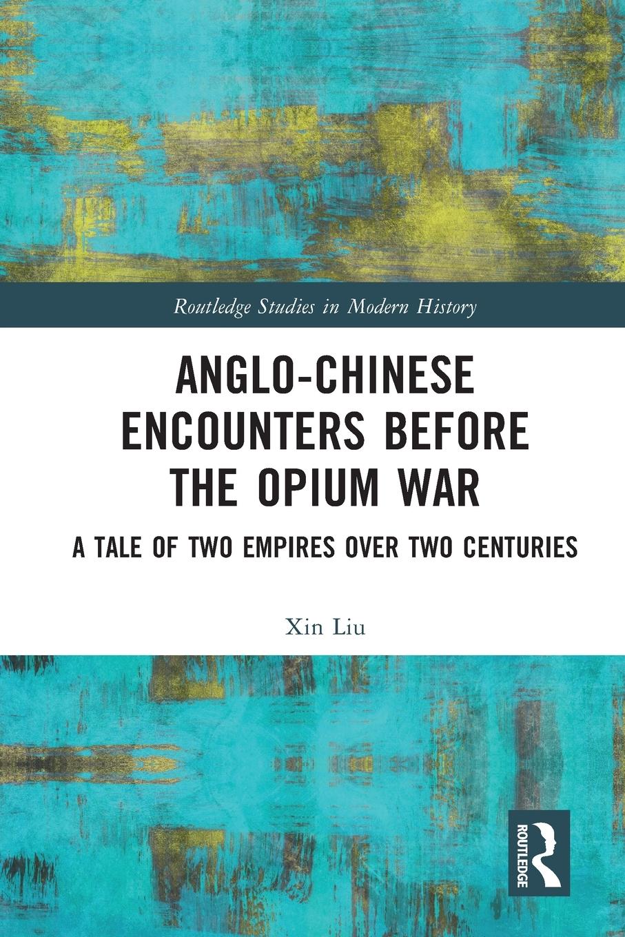 Vorderes Coverbild Anglo-Chinese Encounters Before the Opium War