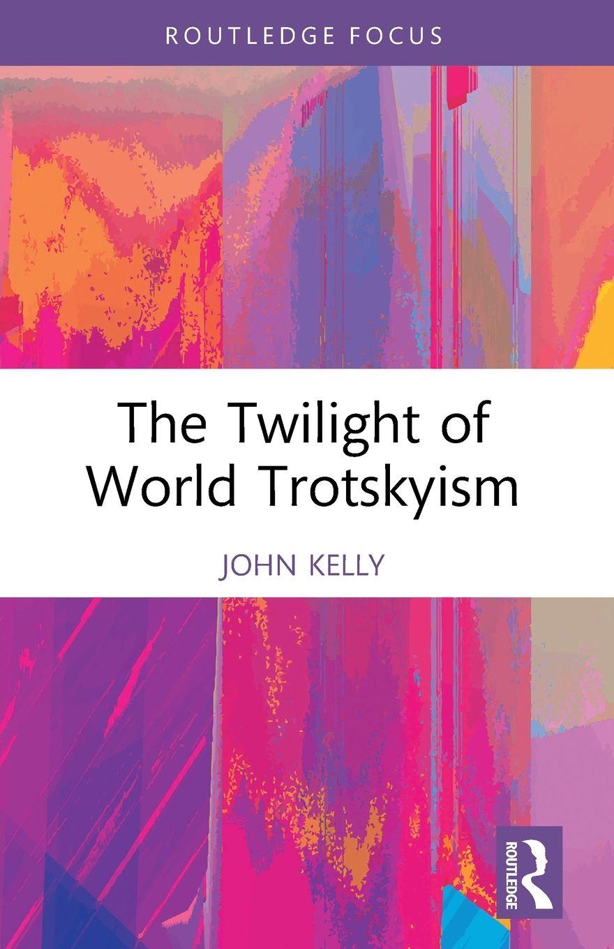 Vorderes Coverbild The Twilight of World Trotskyism