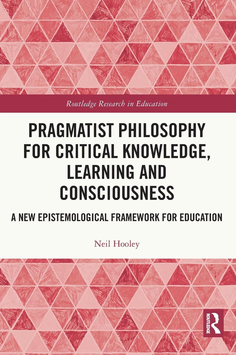 Vorderes Coverbild Pragmatist Philosophy for Critical Knowledge, Learning and Consciousness