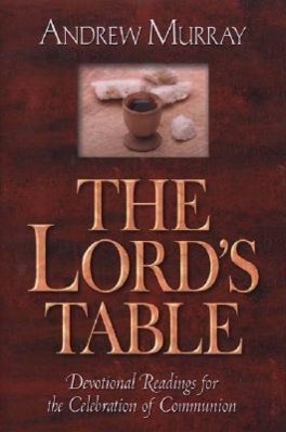Vorderes Coverbild The Lord's Table: Devotional Readings for the Celebration of Communion