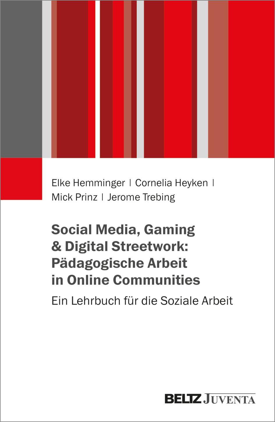 Vorderes Coverbild Social Media, Gaming & Digital Streetwork: Pädagogische Arbeit in Online-Communitys