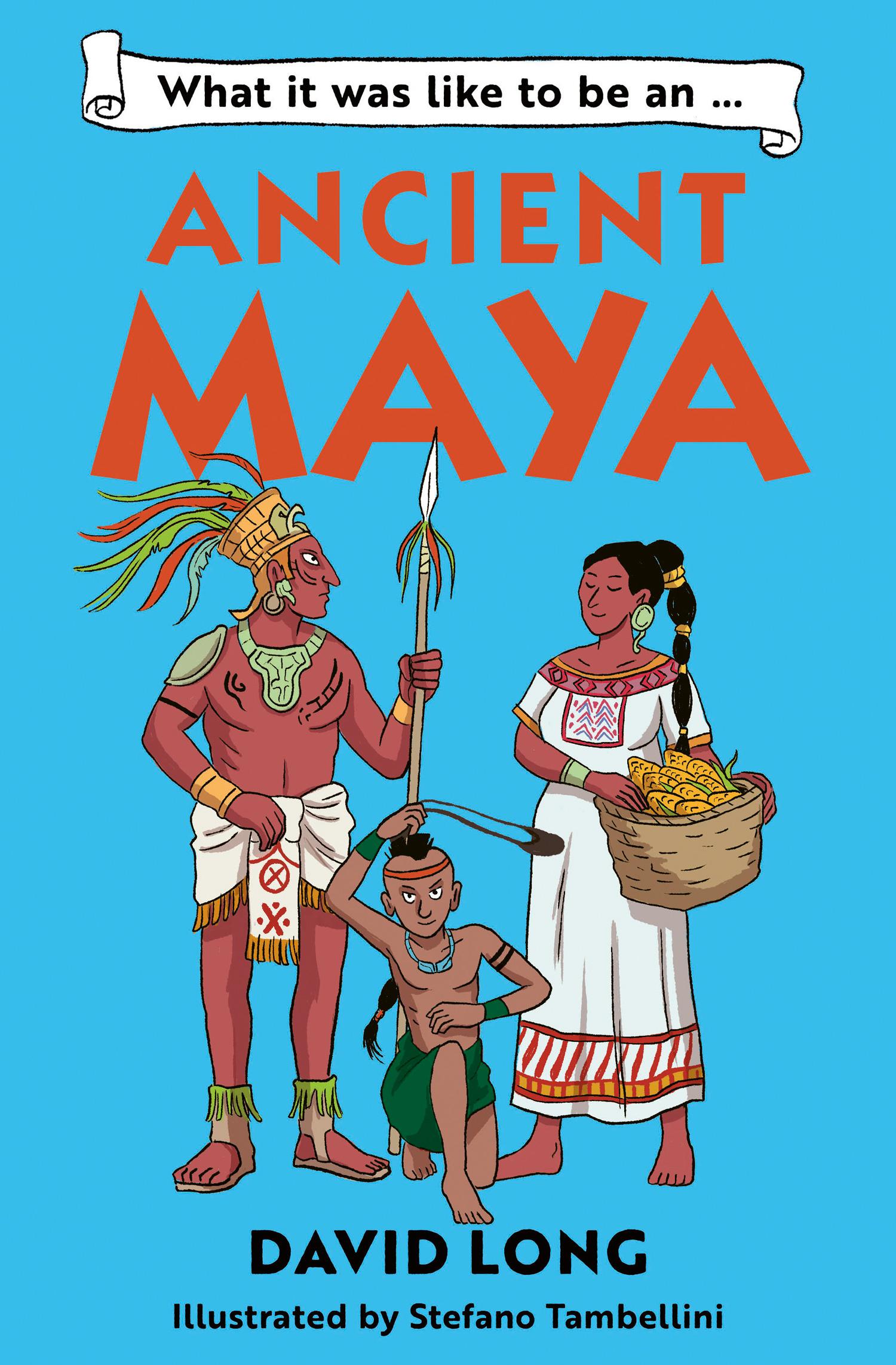 Vorderes Coverbild What It Was Like to Be an Ancient Maya