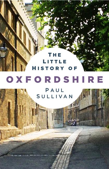 Vorderes Coverbild The Little History of Oxfordshire