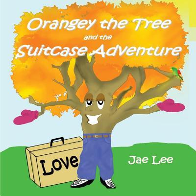 Vorderes Coverbild Orangey the Tree and the Suitcase Adventure