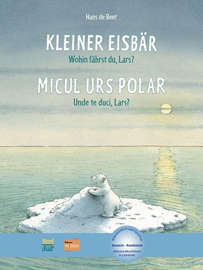 Vorderes Coverbild Kleiner Eisbär - Wohin fährst du, Lars? (Deutsch-Rumänisch)