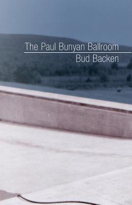 Vorderes Coverbild The Paul Bunyan Ballroom