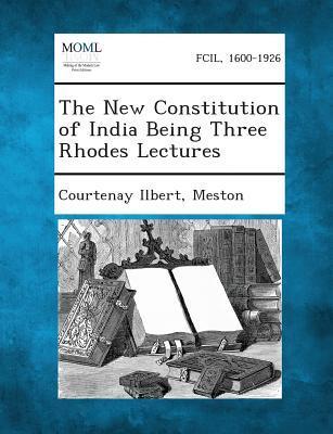 Vorderes Coverbild The New Constitution of India Being Three Rhodes Lectures