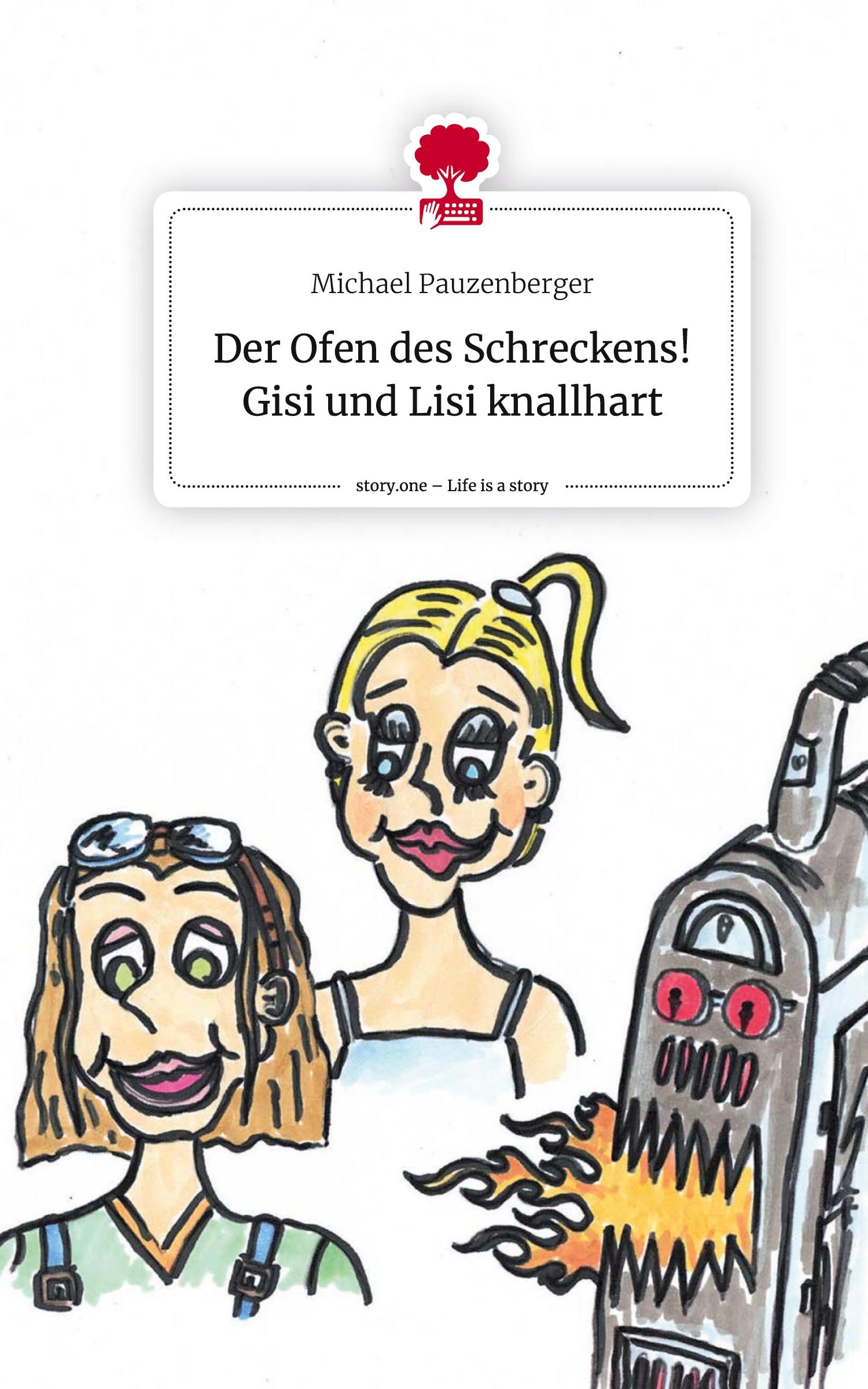 Vorderes Coverbild Der Ofen des Schreckens! Gisi und Lisi knallhart. Life is a Story - story.one