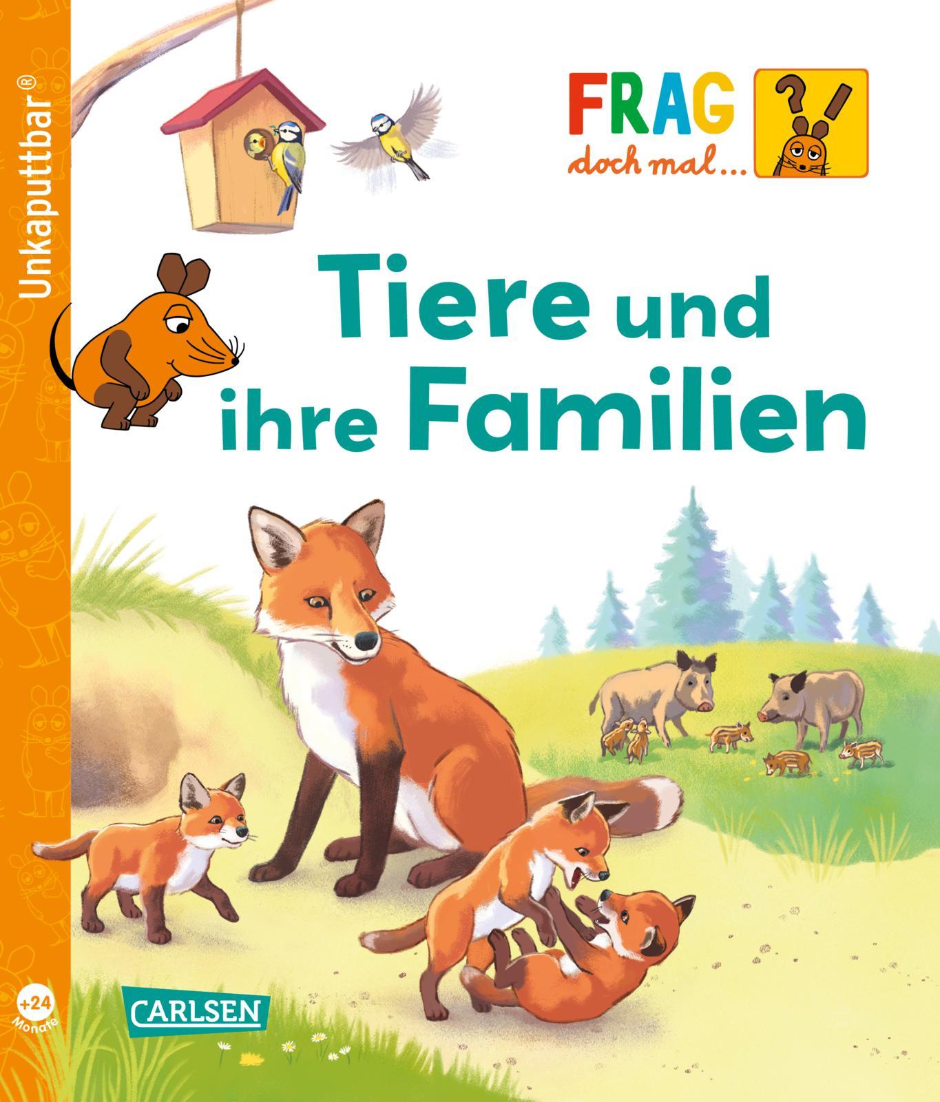 Vorderes Coverbild Unkaputtbar: Frag doch mal die Maus: Tiere und ihre Familien