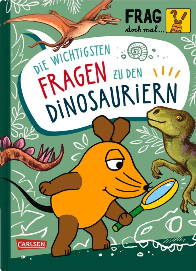 Vorderes Coverbild Frag doch mal ... die Maus: Die wichtigsten Fragen zu Dinosauriern