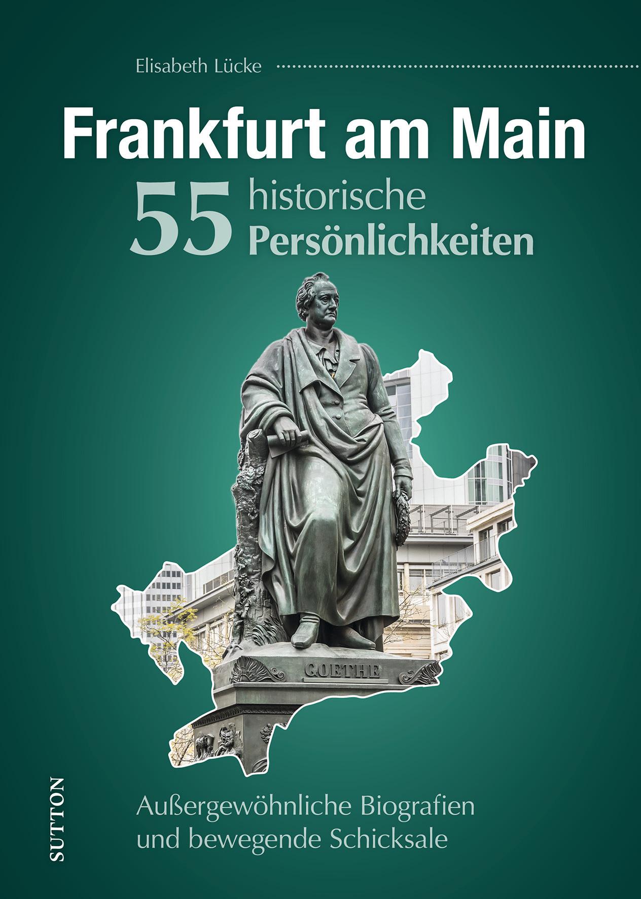 Vorderes Coverbild Frankfurt am Main. 55 historische Persönlichkeiten