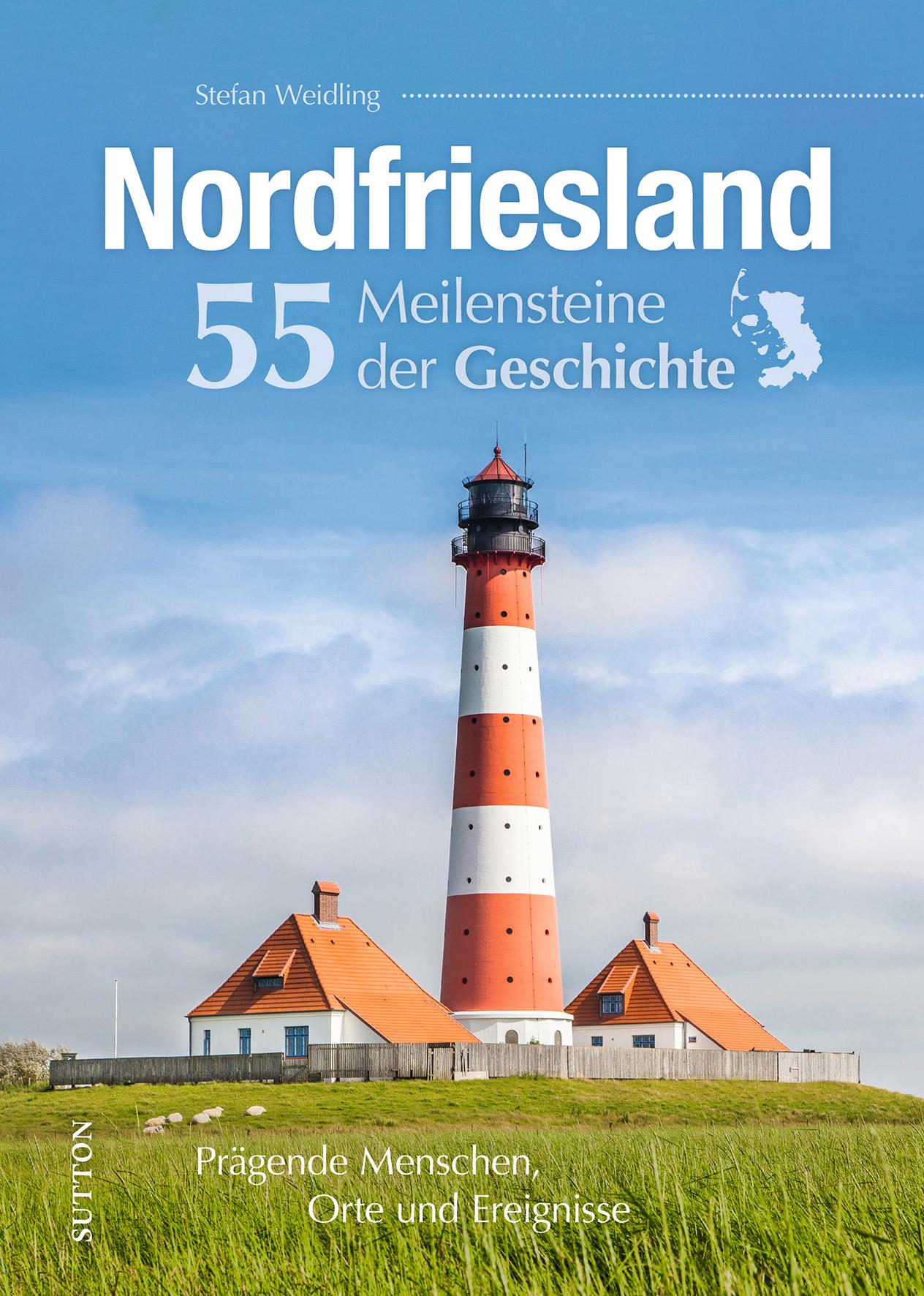 Vorderes Coverbild Nordfriesland. 55 Meilensteine der Geschichte