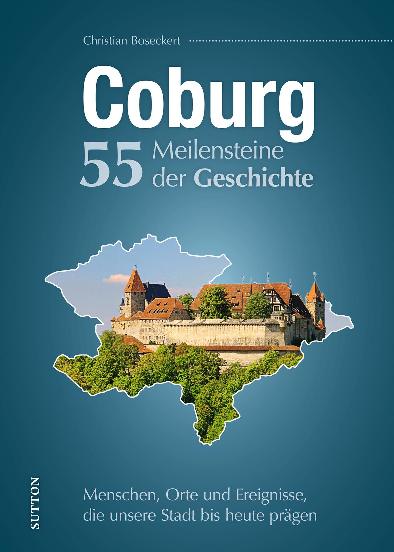 Vorderes Coverbild Coburg. 55 Meilensteine der Geschichte