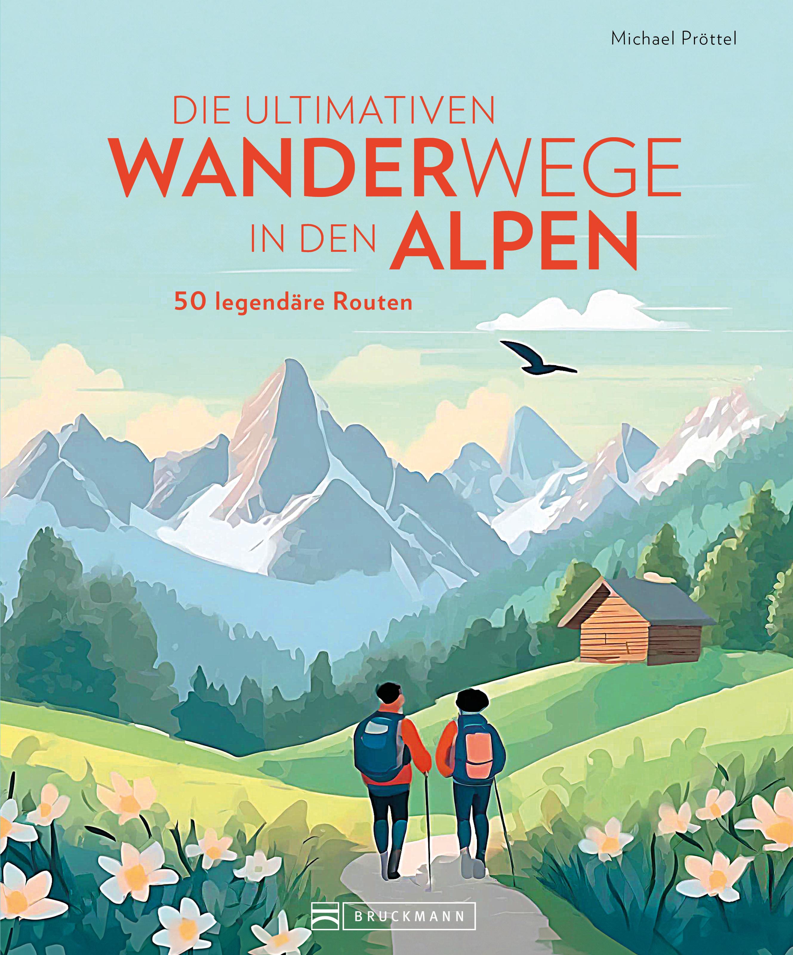 Vorderes Coverbild Die ultimativen Wanderwege in den Alpen