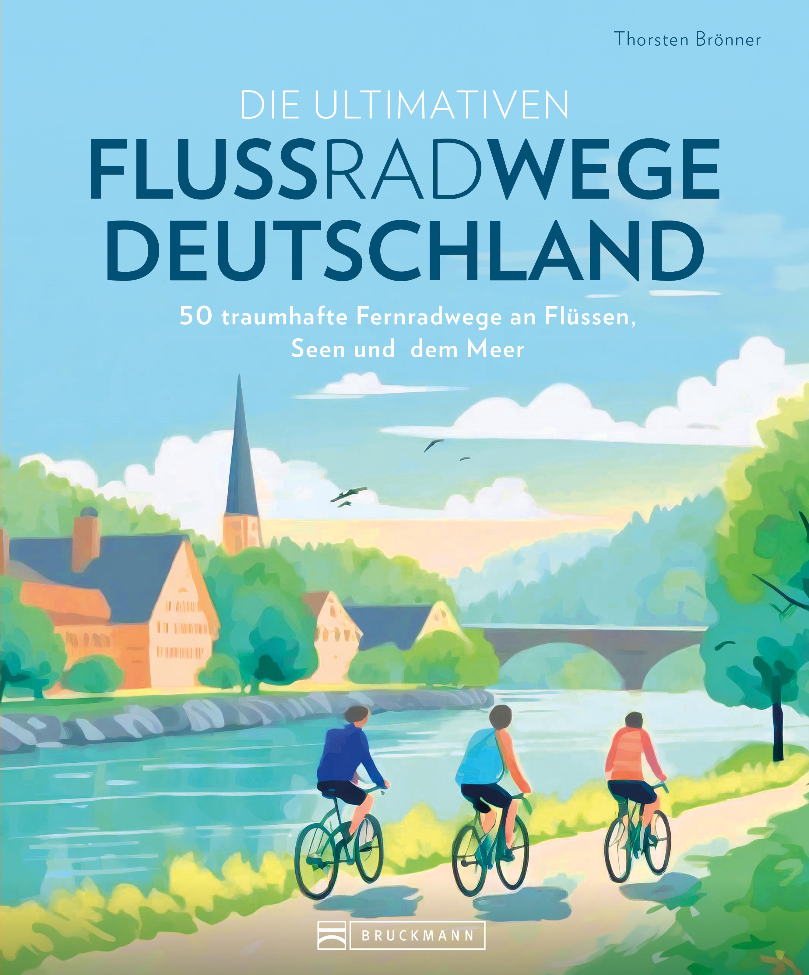 Vorderes Coverbild Die ultimativen Flussradwege in Deutschland