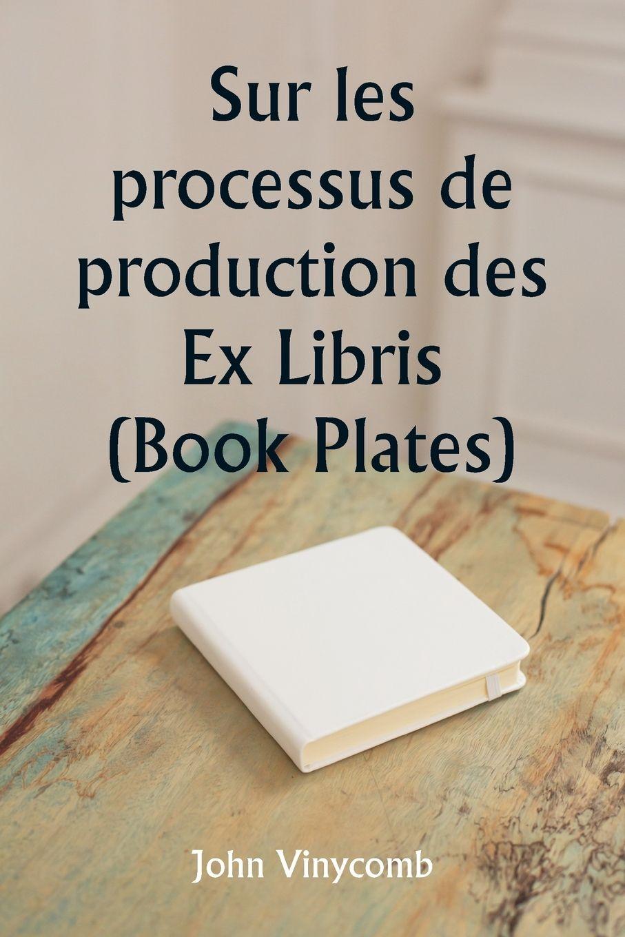 Vorderes Coverbild Sur les processus de production des Ex Libris  (Book Plates)