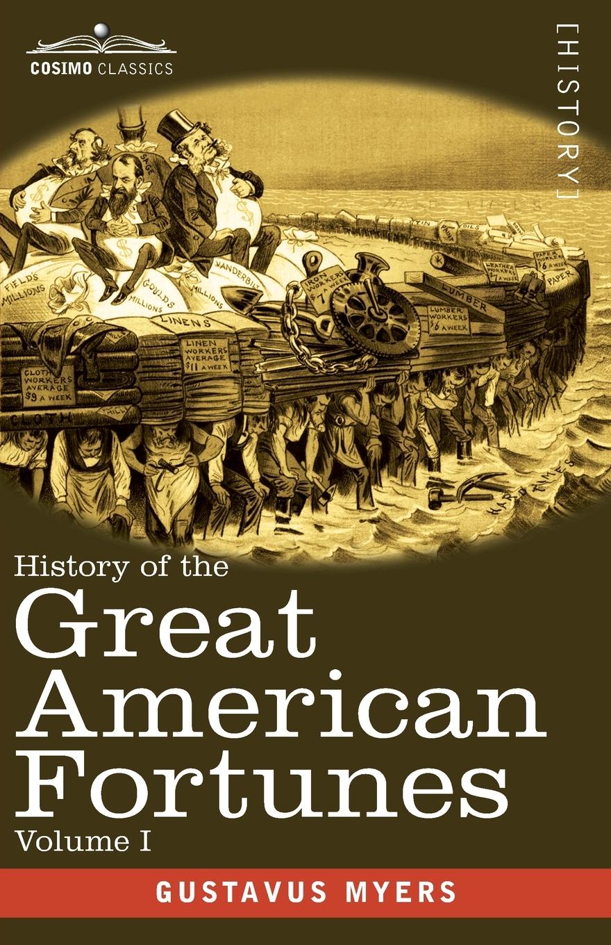 Vorderes Coverbild History of the Great American Fortunes, Volume I