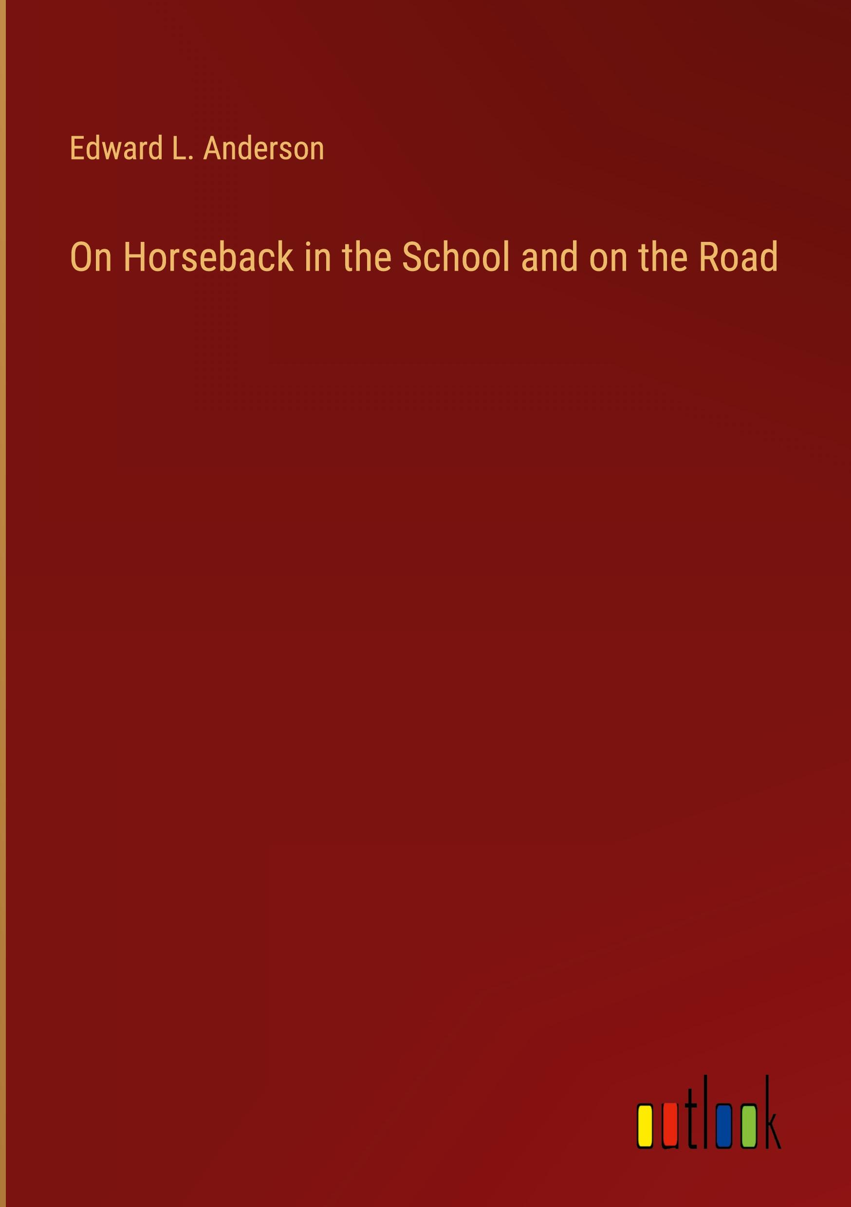 Vorderes Coverbild On Horseback in the School and on the Road