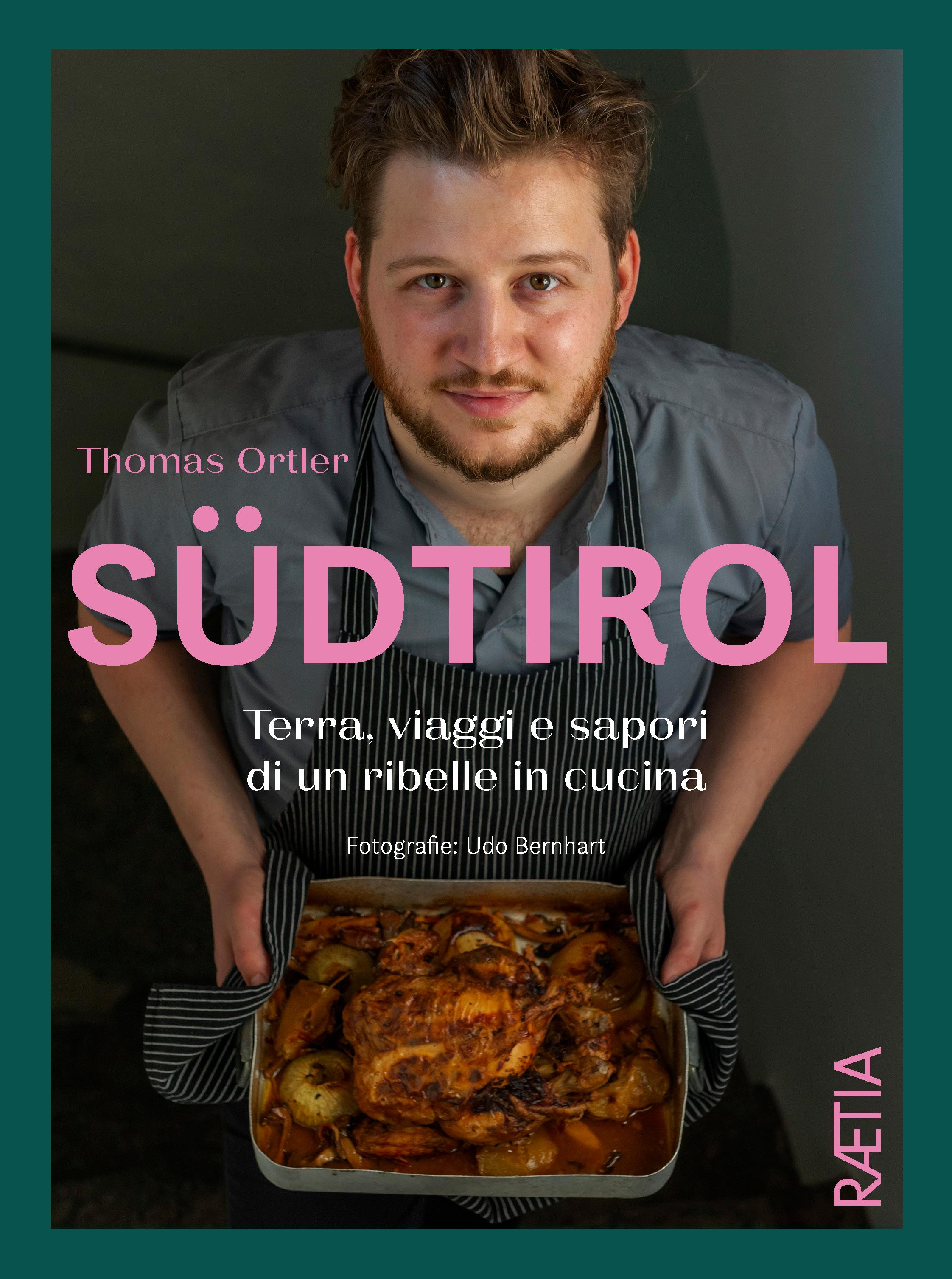Vorderes Coverbild Südtirol. Terra, viaggi e sapori di un ribelle in cucina