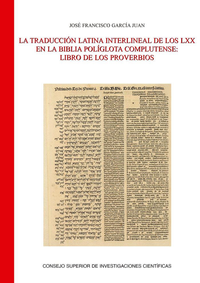 Vorderes Coverbild La traducción latina interlineal de los LXX en la Biblia Políglota Complutense : Libro de los Proverbios