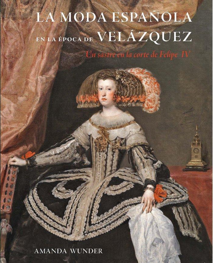 Vorderes Coverbild La moda española en la época de Velázquez: Un sastre en la corte de Felipe IV