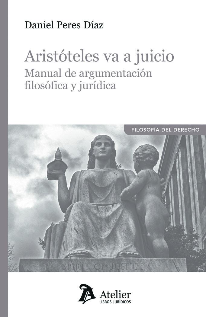 Vorderes Coverbild ARISTOTELES VA A JUICIO MANUAL DE ARGUMENTACION FILOSOFICA