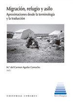 Vorderes Coverbild Migración, refugio y asilo. Aproximaciones desde la terminología y la traducción