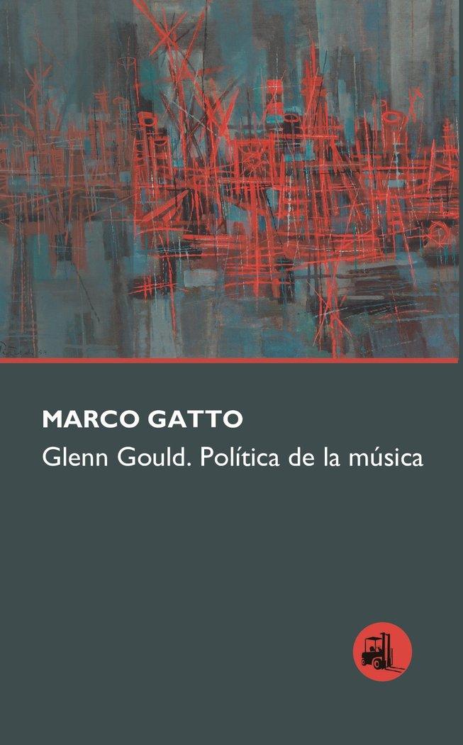 Vorderes Coverbild GLENN GOULD. POLÍTICA DE LA MÚSICA