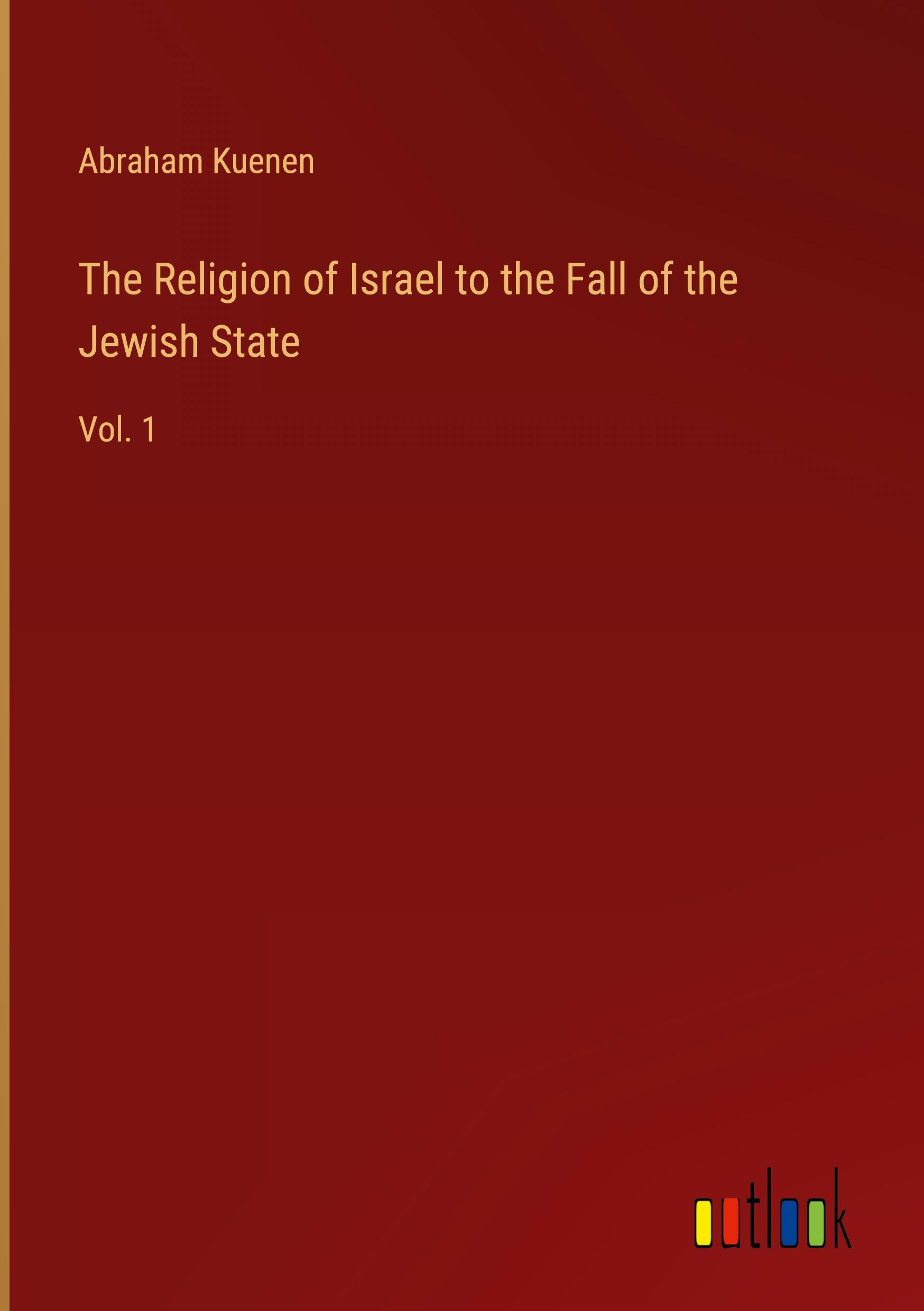 Vorderes Coverbild The Religion of Israel to the Fall of the Jewish State