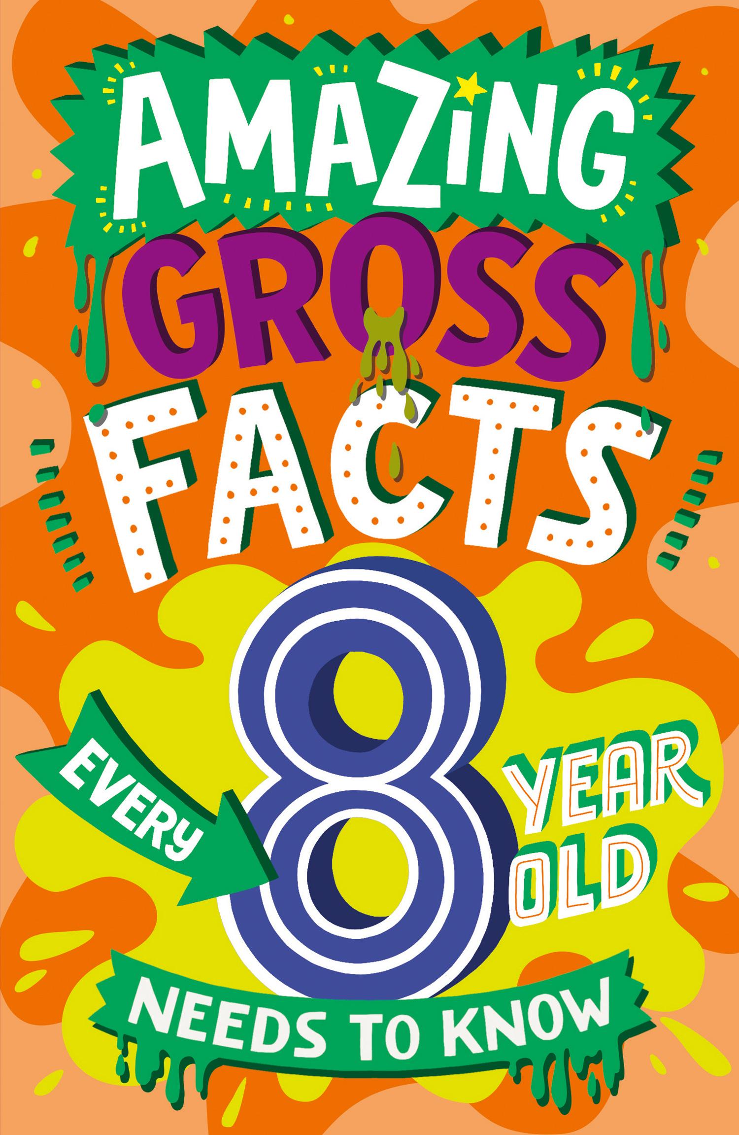 Vorderes Coverbild Amazing Gross Facts Every 8 Year Old Needs to Know