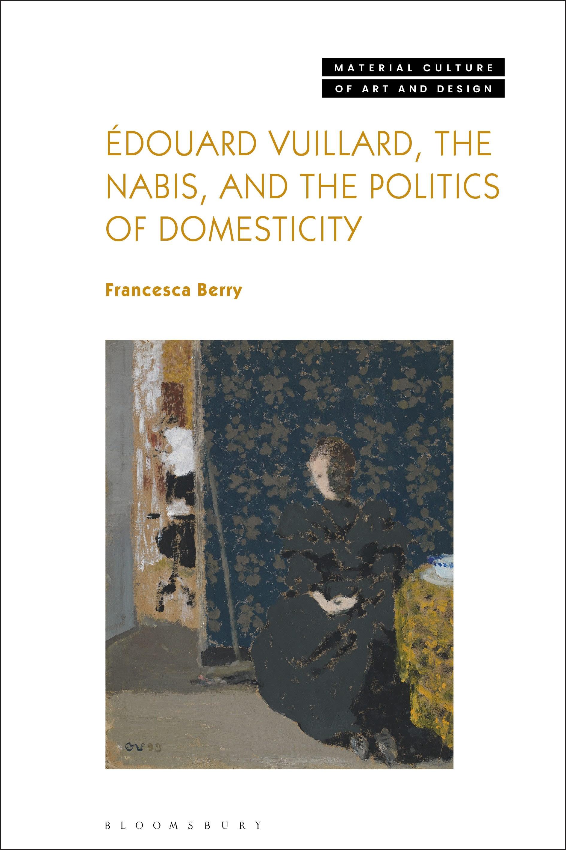 Vorderes Coverbild Édouard Vuillard, the Nabis, and the Politics of Domesticity