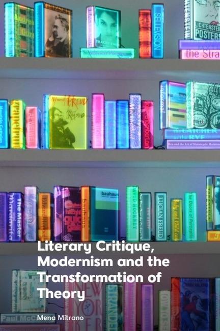 Vorderes Coverbild Literary Critique, Modernism and the Transformation of Theory