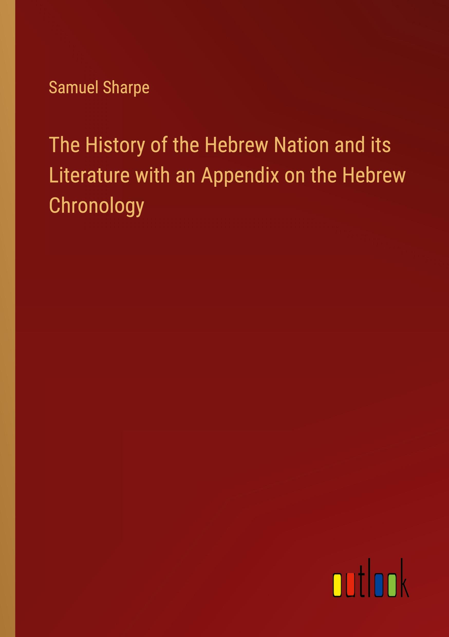 Vorderes Coverbild The History of the Hebrew Nation and its Literature with an Appendix on the Hebrew Chronology