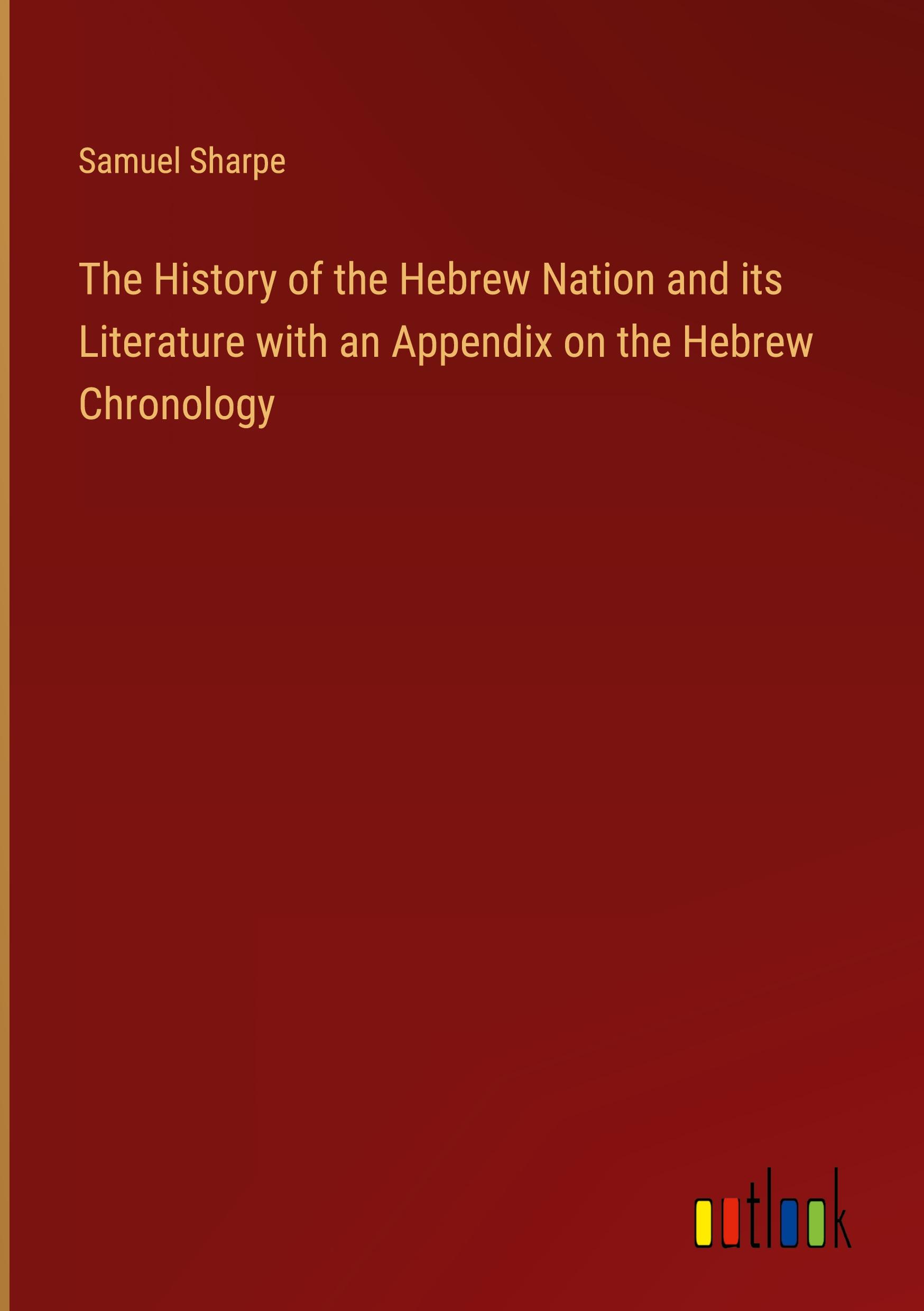 Vorderes Coverbild The History of the Hebrew Nation and its Literature with an Appendix on the Hebrew Chronology