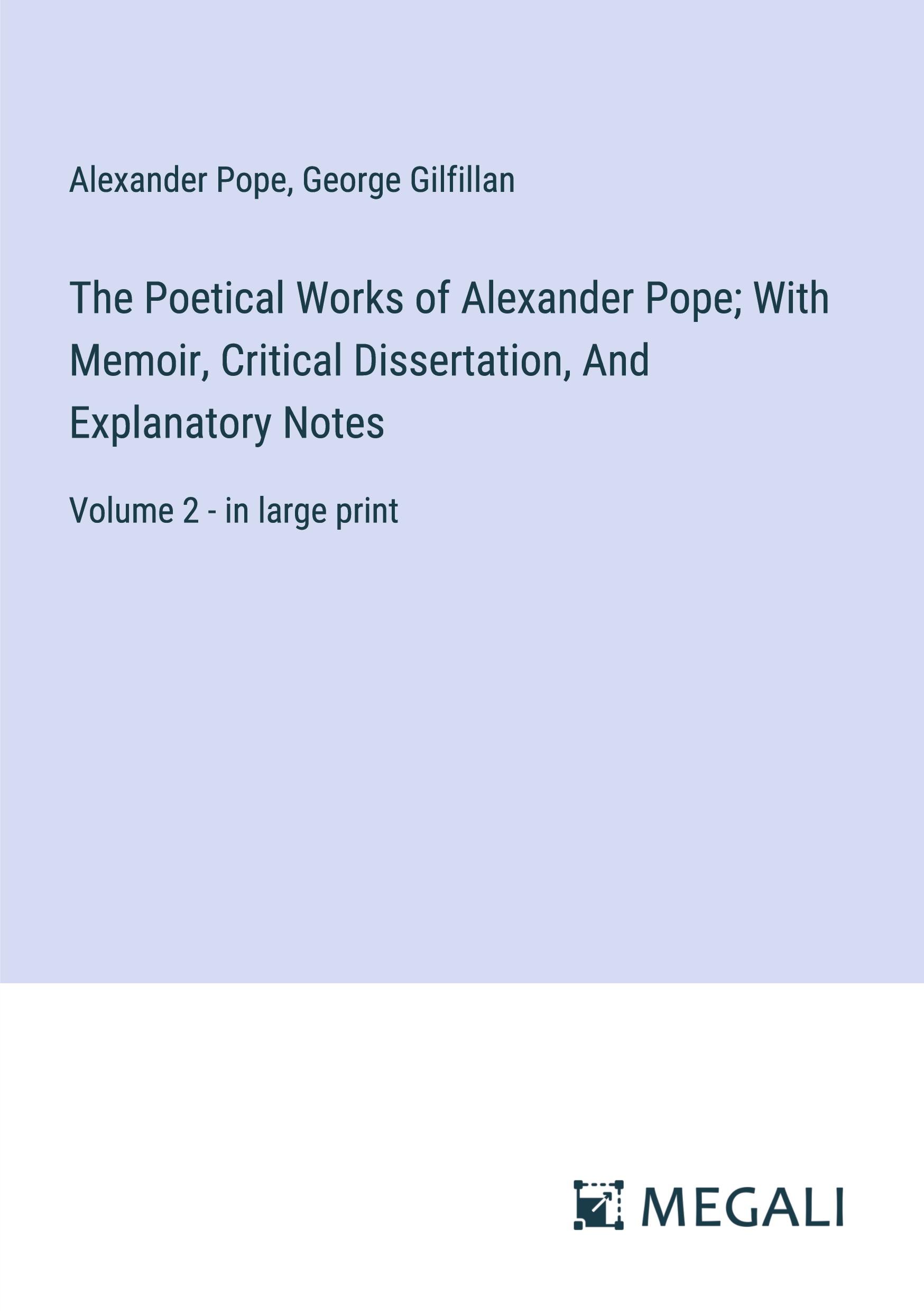Vorderes Coverbild The Poetical Works of Alexander Pope; With Memoir, Critical Dissertation, And Explanatory Notes
