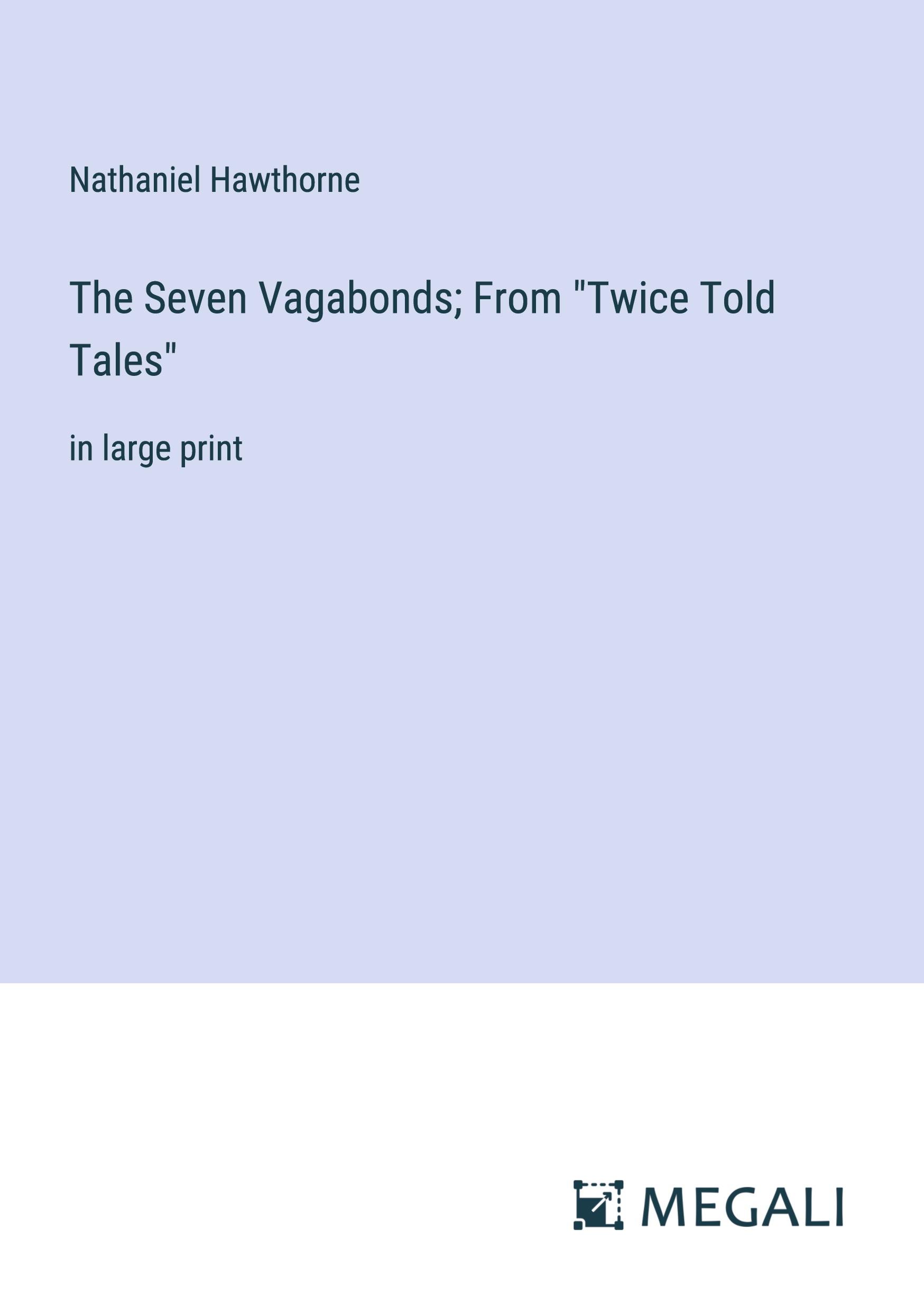 Vorderes Coverbild The Seven Vagabonds; From "Twice Told Tales"