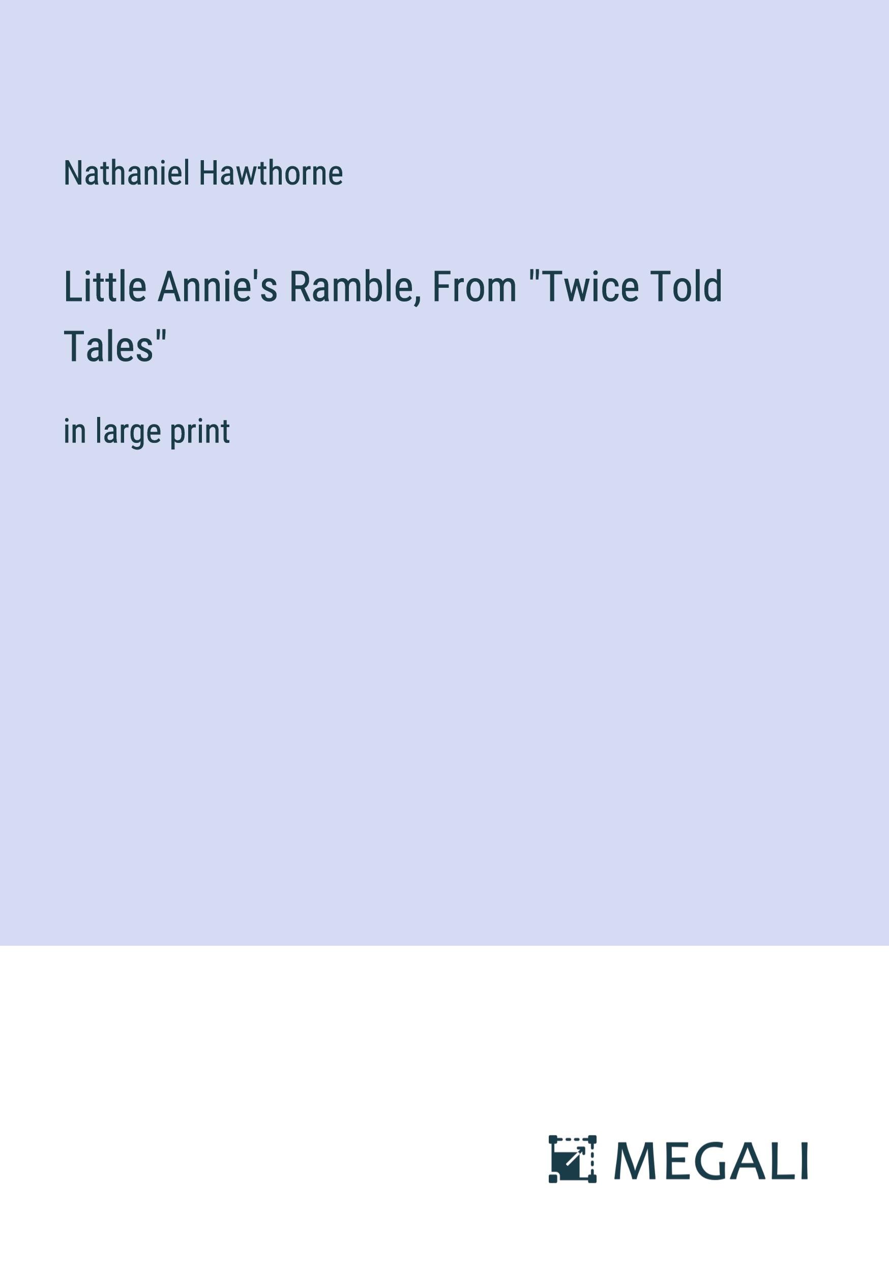 Vorderes Coverbild Little Annie's Ramble, From "Twice Told Tales"