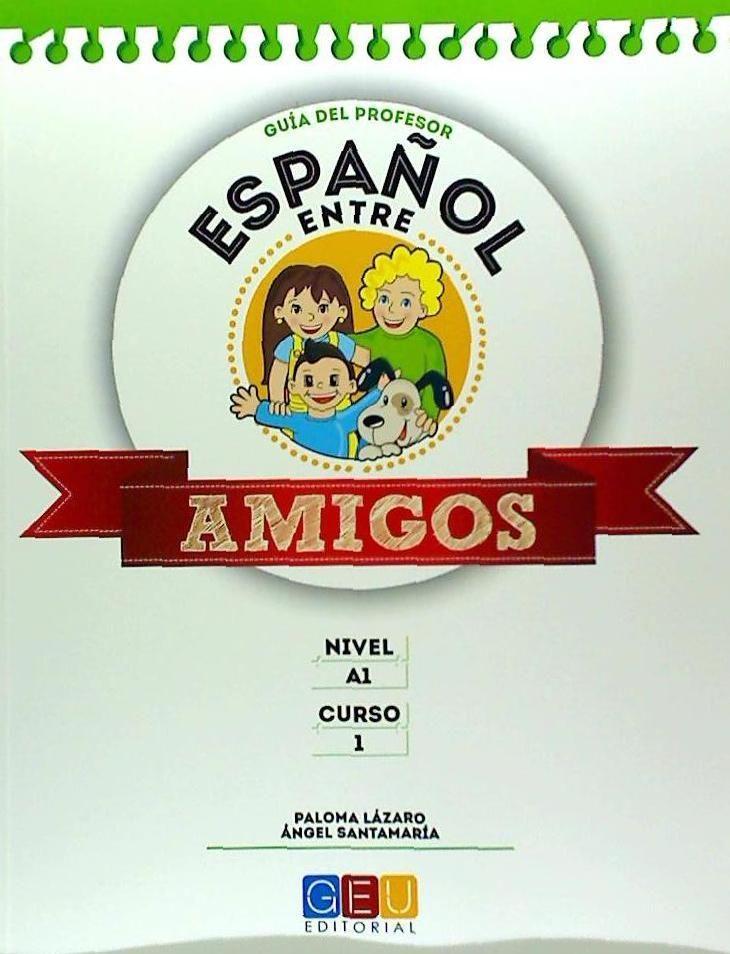 Vorderes Coverbild Español entre amigos 1, nivel A1. Guía del profesor