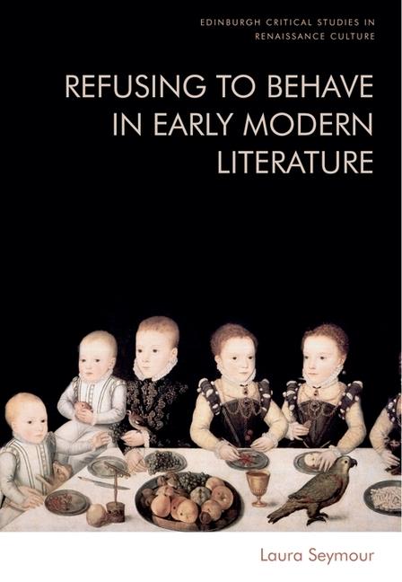 Vorderes Coverbild Refusing to Behave in Early Modern Literature