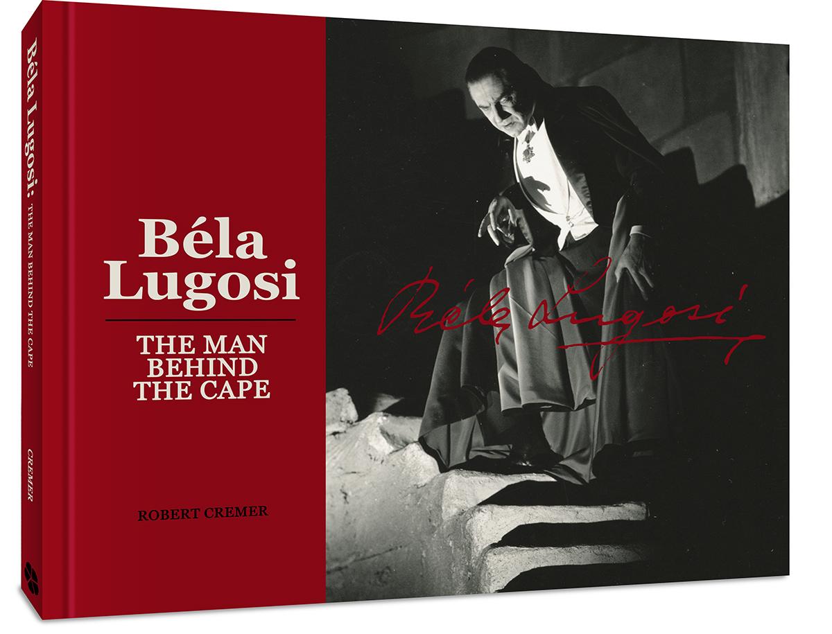 Vorderes Coverbild Bela Lugosi: The Man Behind the Cape