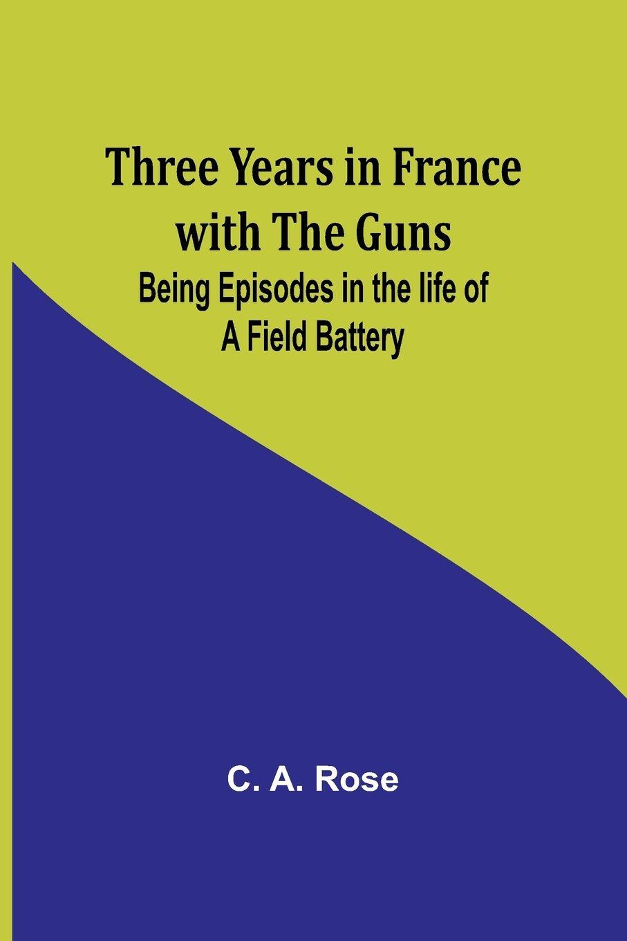 Vorderes Coverbild Three years in France with the Guns