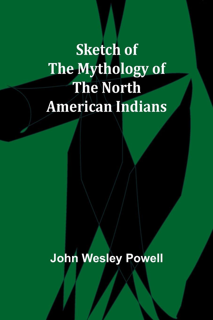 Vorderes Coverbild Sketch of the Mythology of the North American Indians